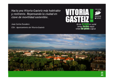 Parallel Working groups on Spanish experiences: Juan Escudero - Hacia una Vitoria-Gasteiz más habitable y resiliente. Repensando la ciudad en clave de movilidad sostenible