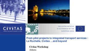 From pilot projects to integrated transport services : La Rochelle, Civitas …and beyond - Matthieu Graindorge, La Rochelle Urban Community