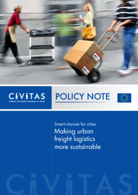 CIVITAS Policy Note: Smart choices for cities. Making urban freight logistics more sustainable CIVITAS Policy Note: Smart choices for cities. Making urban freight logistics more sustainable