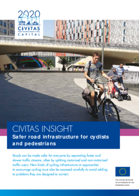 CIVITAS Insight 01 - Safer road infrastructure for cyclists and pedestrians CIVITAS Insight 01 - Safer road infrastructure for cyclists and pedestrians