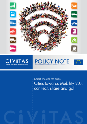 CIVITAS Policy Note: Smart choices for cities. Cities towards Mobility 2.0: connect, share and go!