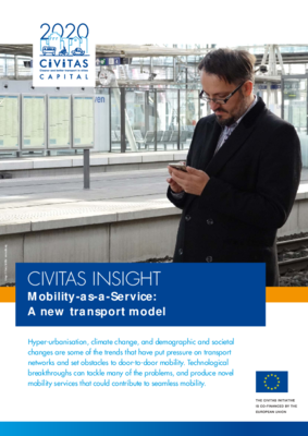 CIVITAS Insight 18 - Mobility-as-a-Service: A new transport model CIVITAS Insight 18 - Mobility-as-a-Service: A new transport model