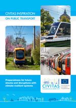 CIVITAS Inspiration on Public Transport: Preparedness for future shocks and disruptions with climate-resilient systems 