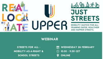 REALLOCATE, UPPER and JUST STREETS webinar titled Streets for all - mobility-as-a-right & school streets.