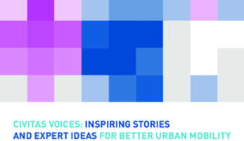 CIVITAS Voices: Inspiring stories and expert ideas for better urban mobility